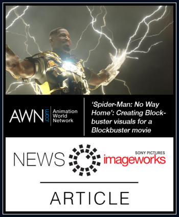 Spider-Man: No Way Home Creating Blockbuster visuals for a blockbuster movie